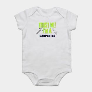 Professions: Trust Me, I'm a Carpenter Baby Bodysuit